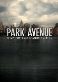 Park Avenue – Money, Power and the American Dream